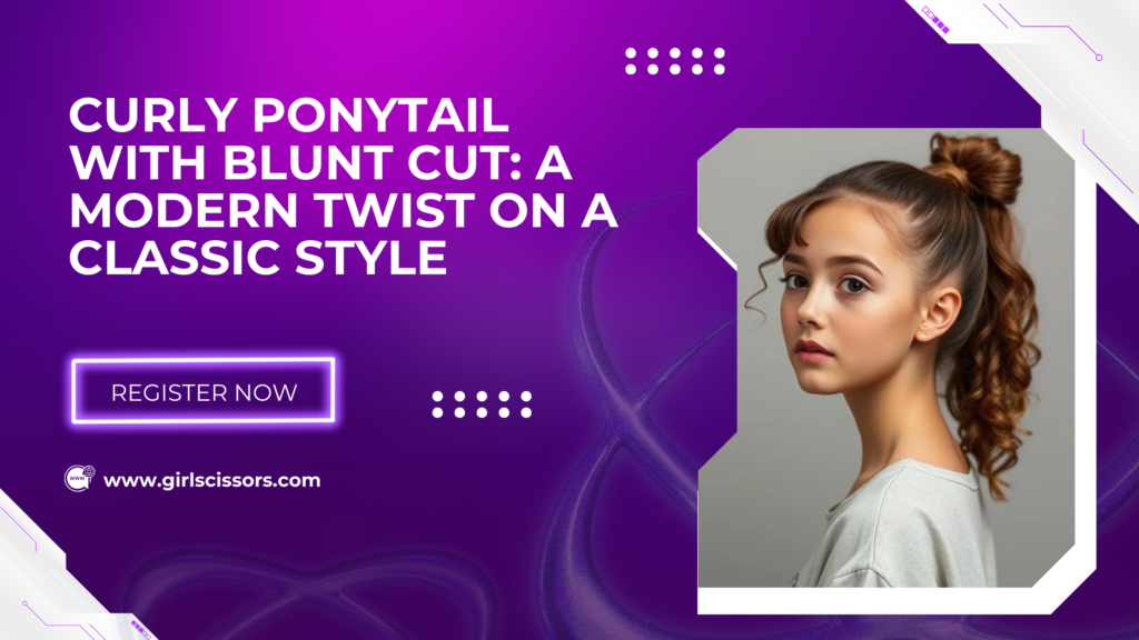 Curly Ponytail with Blunt Cut: A Modern Twist on a Classic Style